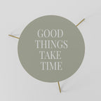 GOOD THINGS TAKE TIME Couchtisch Ø 60 cm