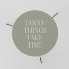 GOOD THINGS TAKE TIME Couchtisch Ø 60 cm