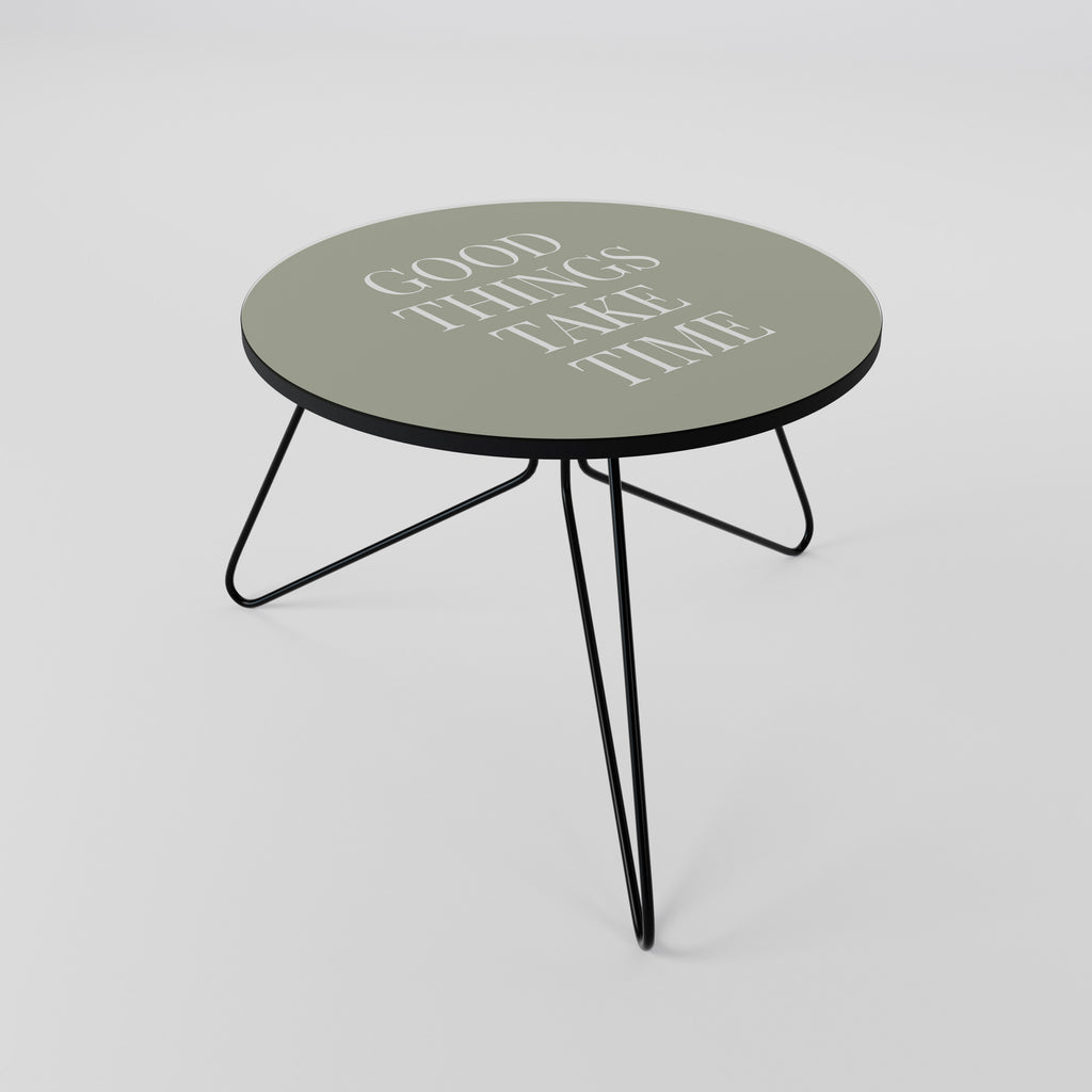 GOOD THINGS TAKE TIME Coffee Table