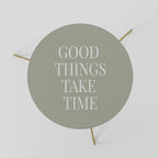 GOOD THINGS TAKE TIME Couchtisch Ø 60 cm