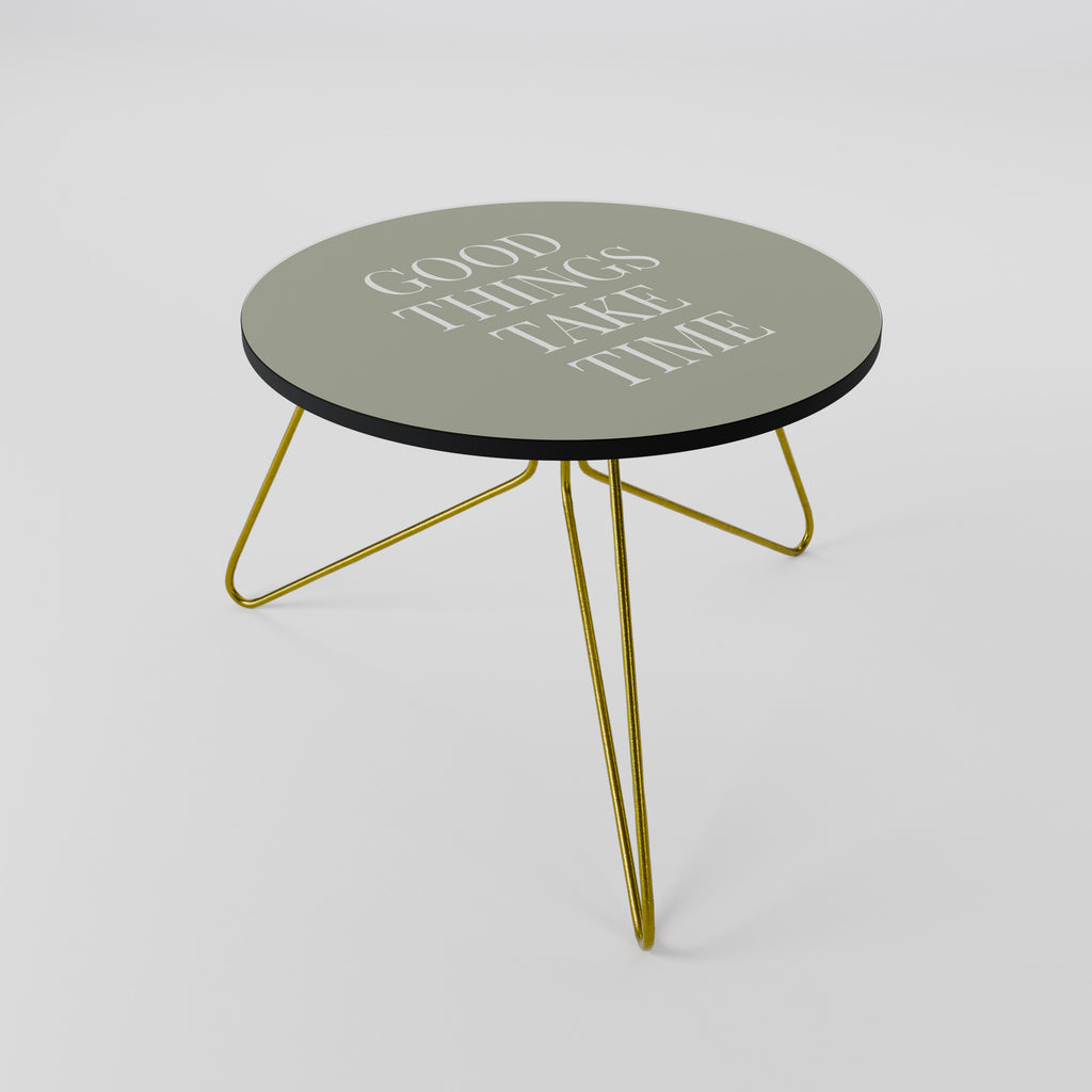 GOOD THINGS TAKE TIME Coffee Table