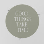 GOOD THINGS TAKE TIME Couchtisch Ø 69 cm