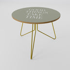 GOOD THINGS TAKE TIME Coffee Table