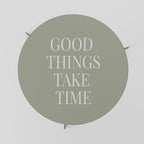 GOOD THINGS TAKE TIME Couchtisch Ø 69 cm