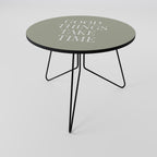 GOOD THINGS TAKE TIME Coffee Table