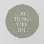 GOOD THINGS TAKE TIME Couchtisch Ø 69 cm