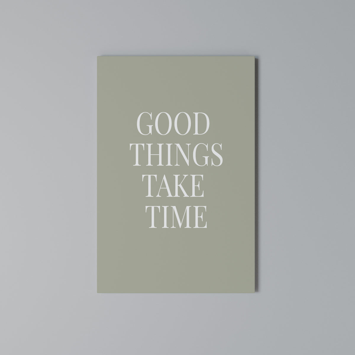 GOOD THINGS TAKE TIME Vertical Canvas Print