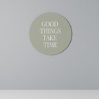 GOOD THINGS TAKE TIME Runde Wanddekoration Ø 69 cm