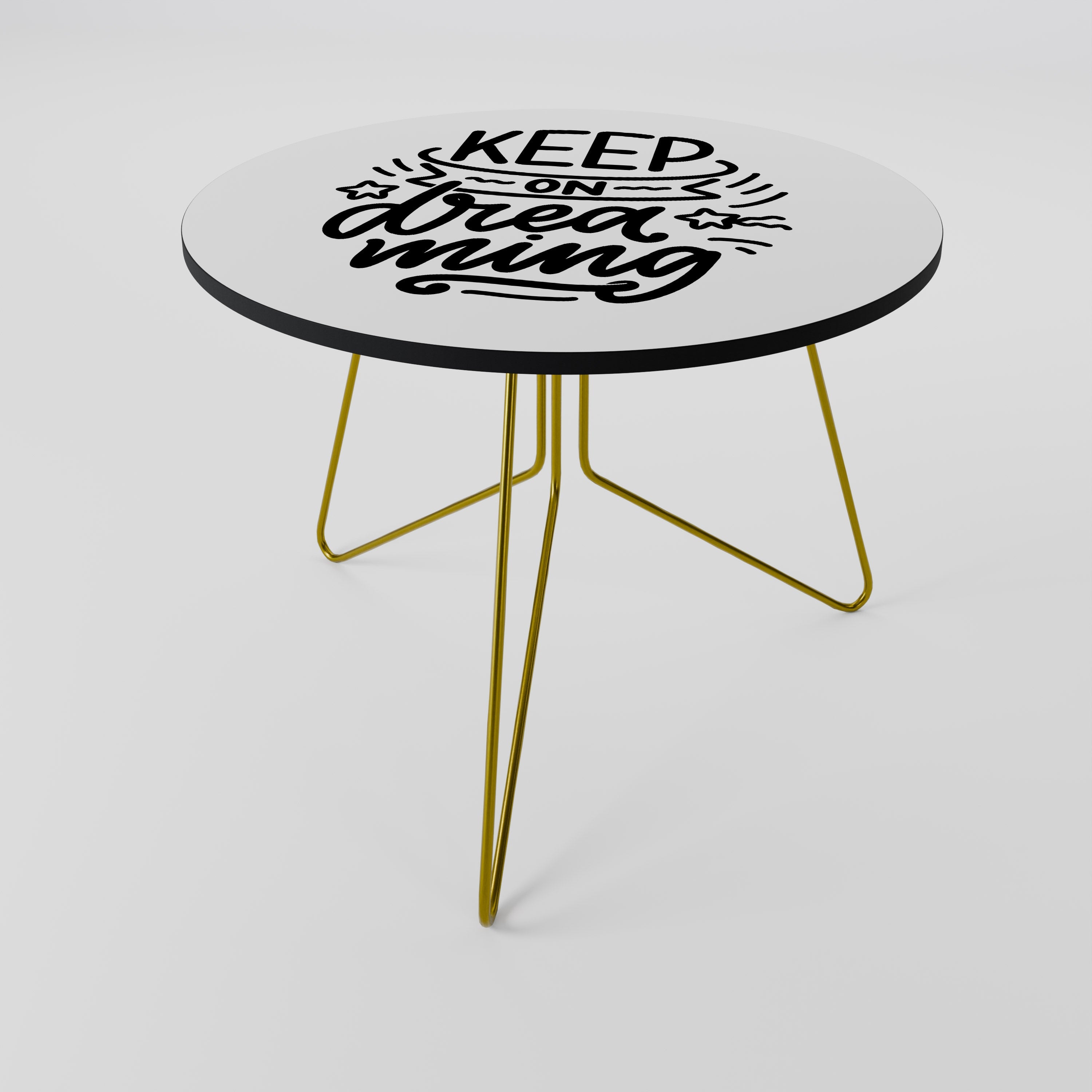 KEEP ON DREAMING Coffee Table 69