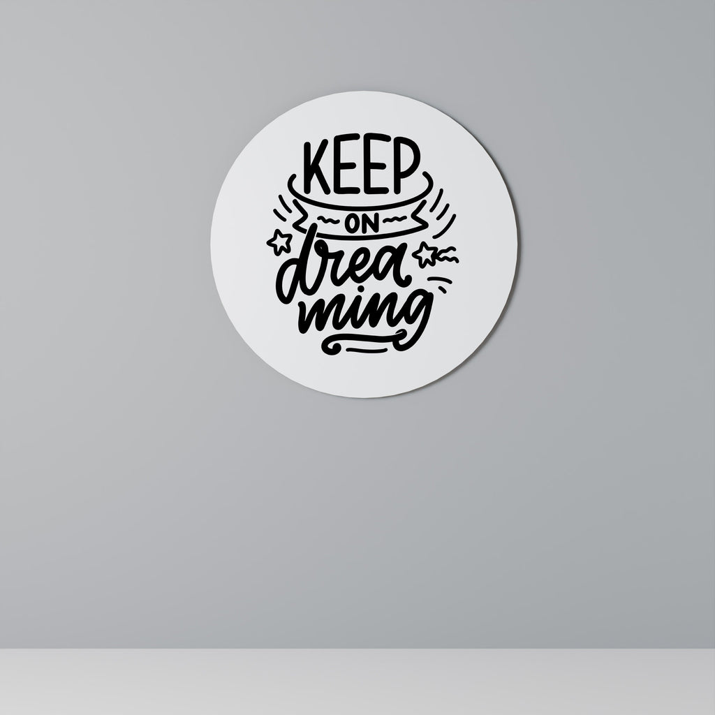 KEEP ON DREAMING Runde Wandkunst