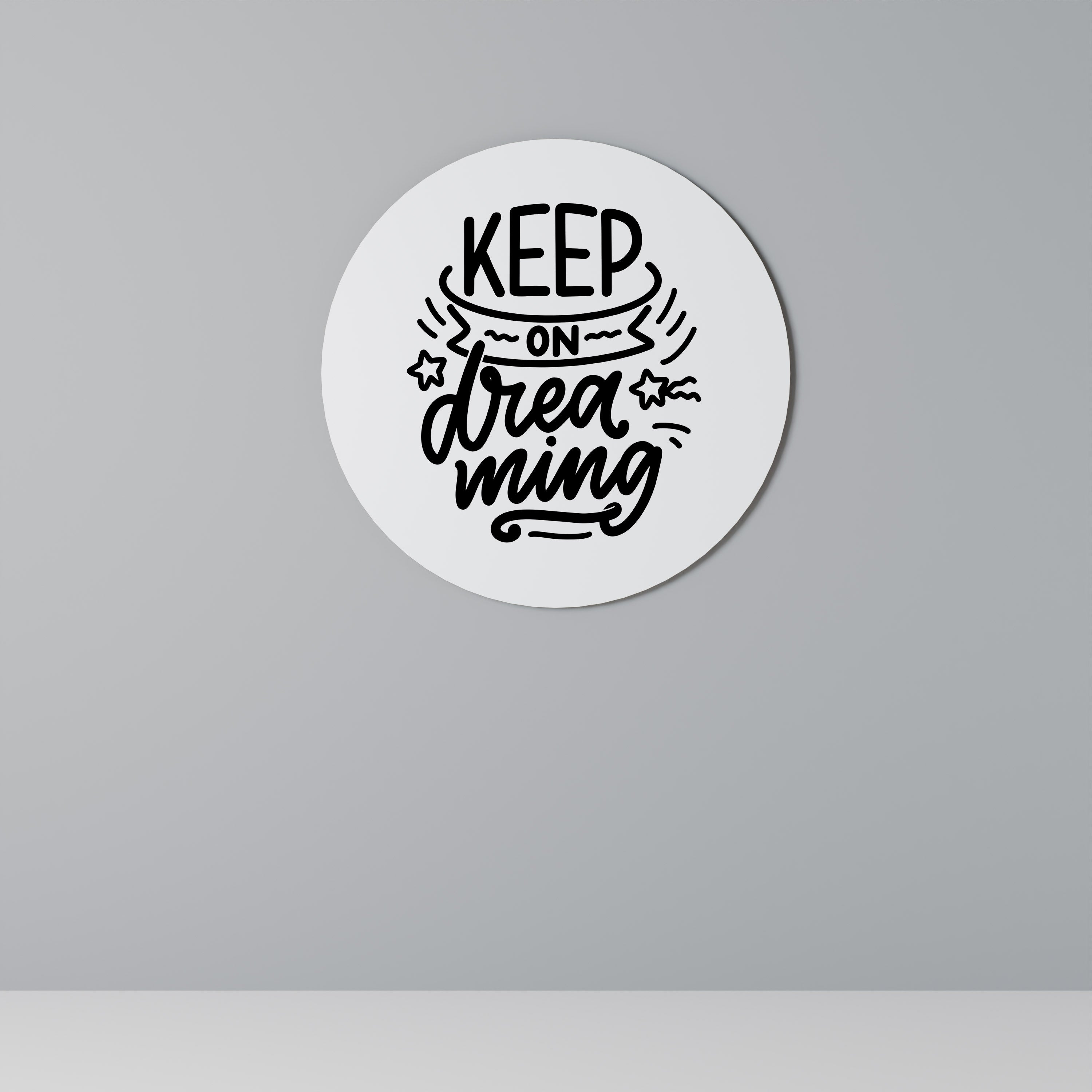 KEEP ON DREAMING Runde Wandkunst