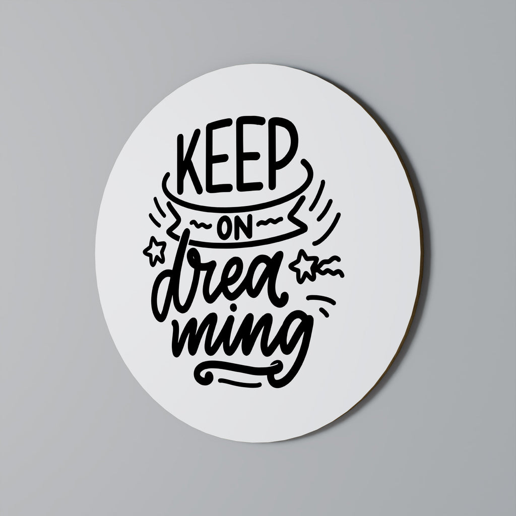 KEEP ON DREAMING Runde Wandkunst