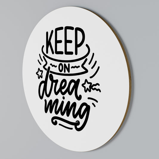 KEEP ON DREAMING Rundes Wandbild