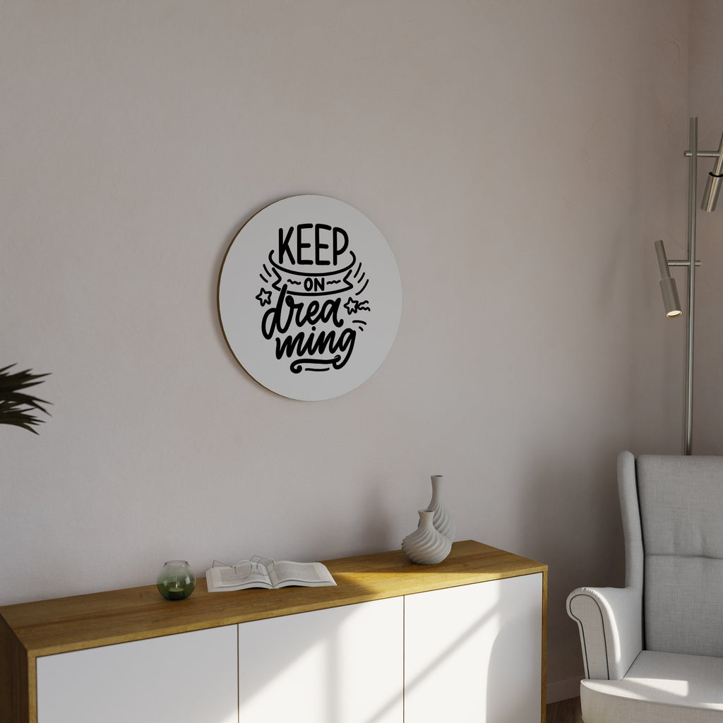 KEEP ON DREAMING Runde Wandkunst