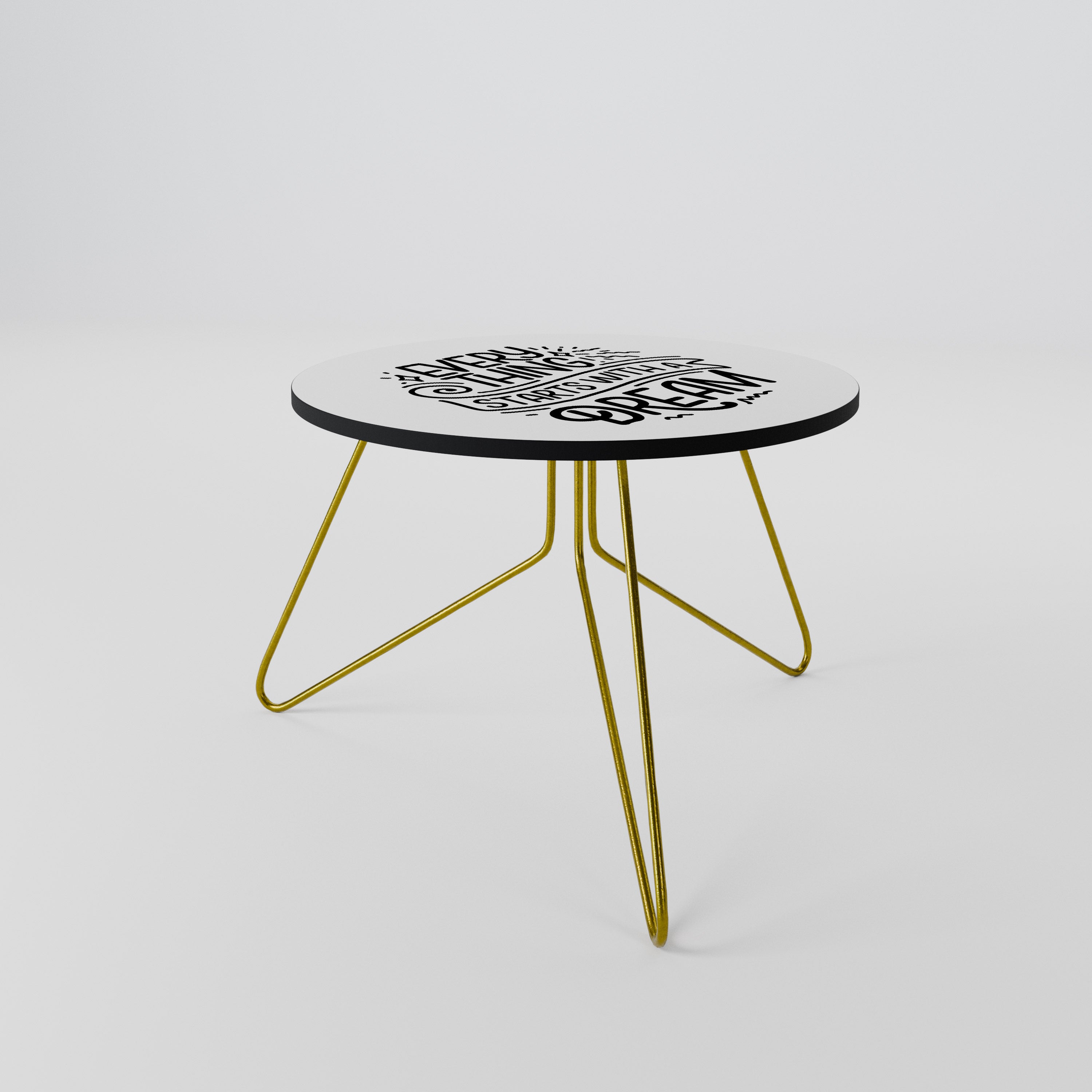 EVERYTHING STARTS WITH A DREAM Coffee Table