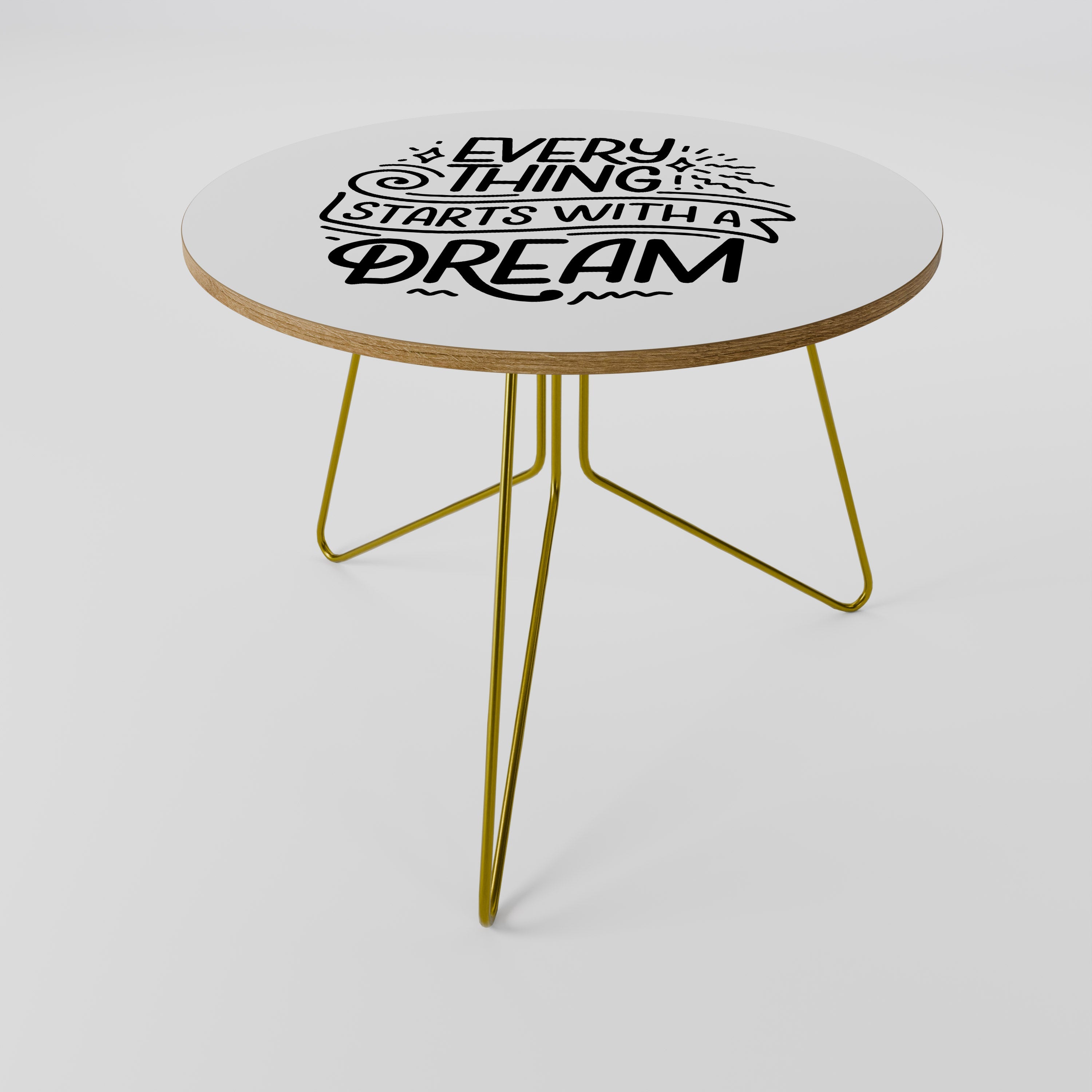 EVERYTHING STARTS WITH A DREAM Coffee Table 69