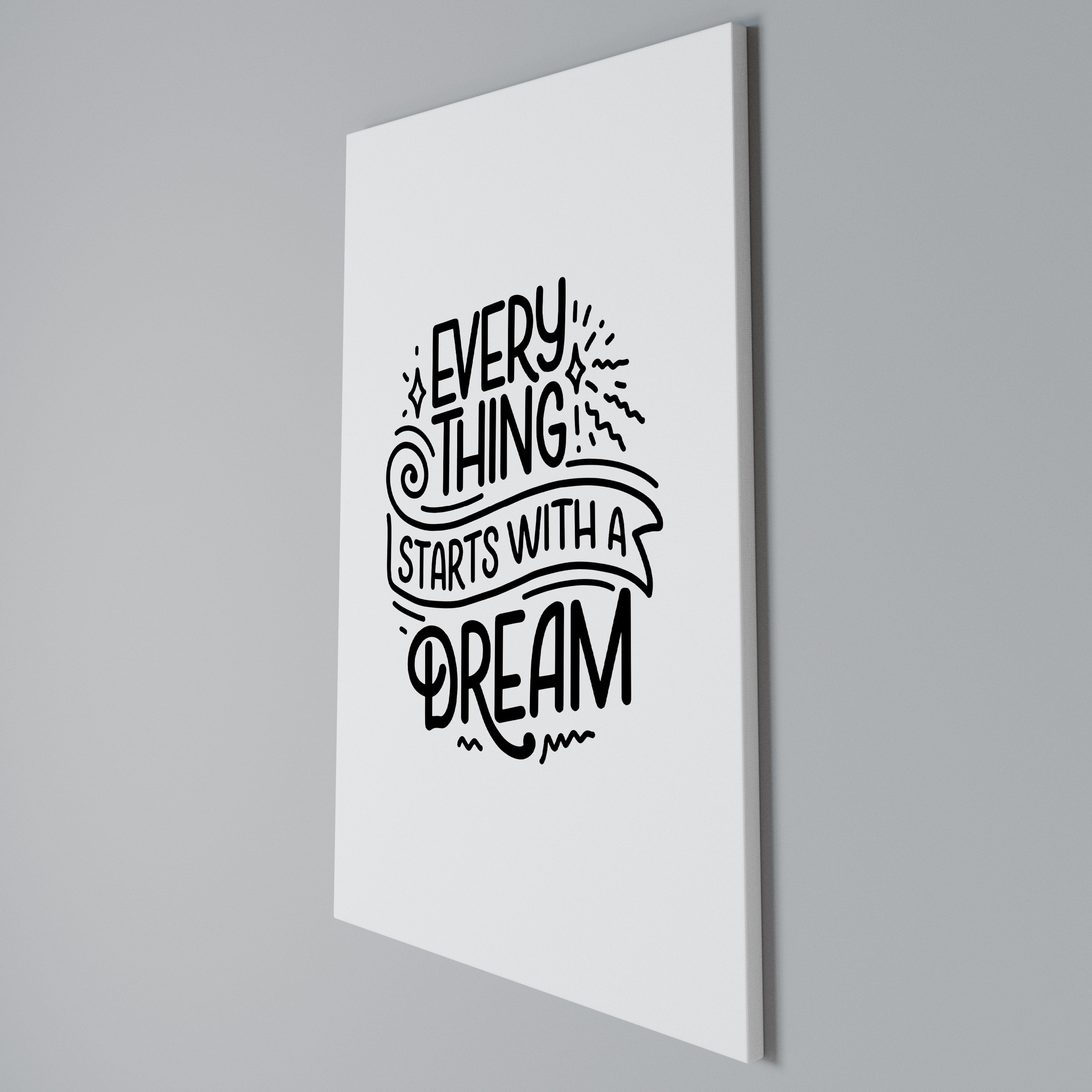 EVERYTHING STARTS WITH A DREAM Vertical Canvas Print