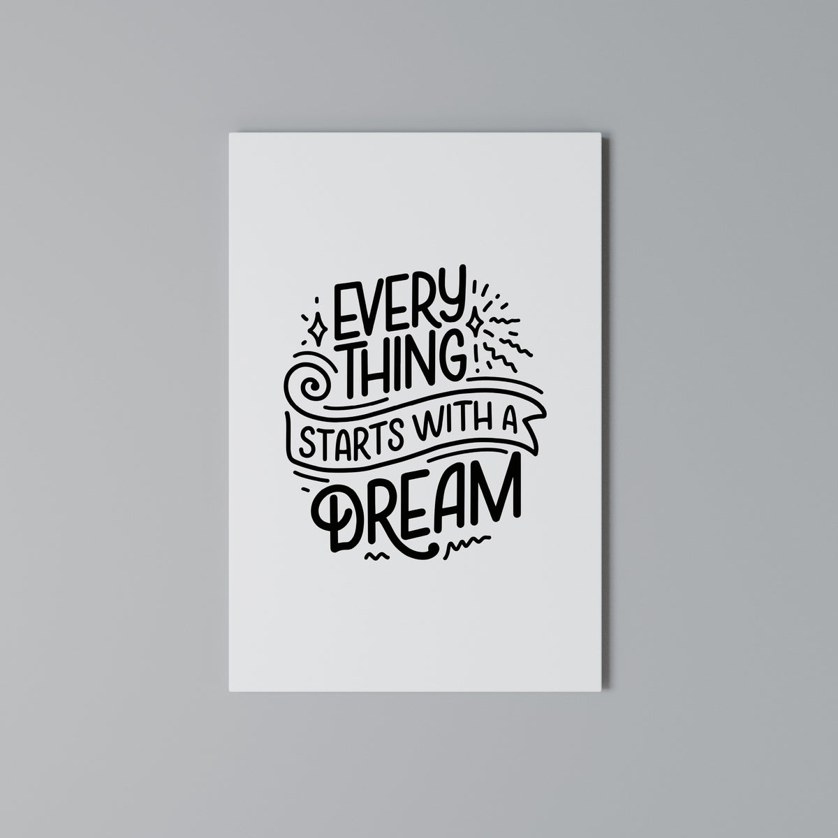 EVERYTHING STARTS WITH A DREAM Vertical Canvas Print