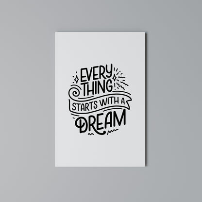 EVERYTHING STARTS WITH A DREAM Vertical Canvas Print