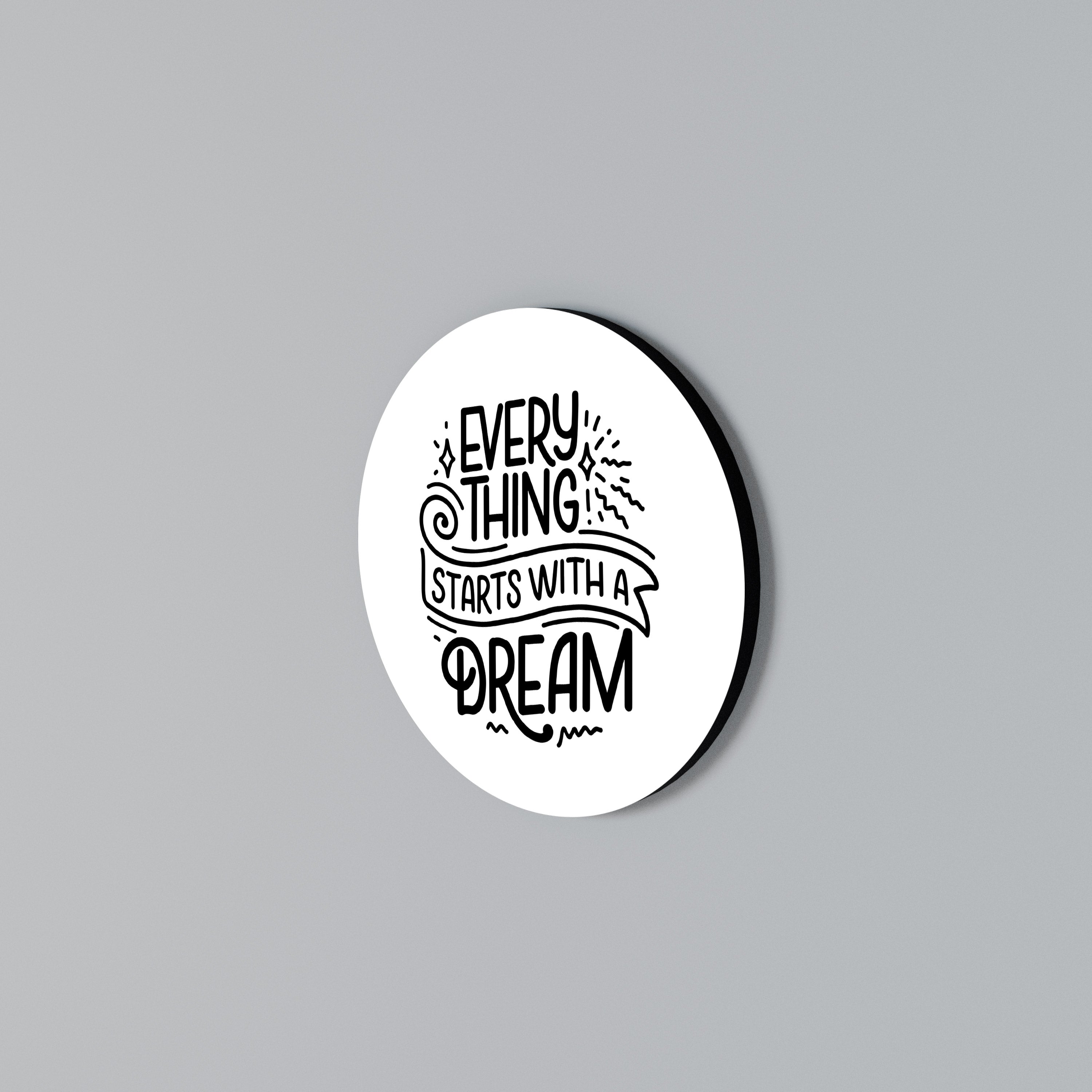 EVERYTHING STARTS WITH A DREAM Rundes Wandbild