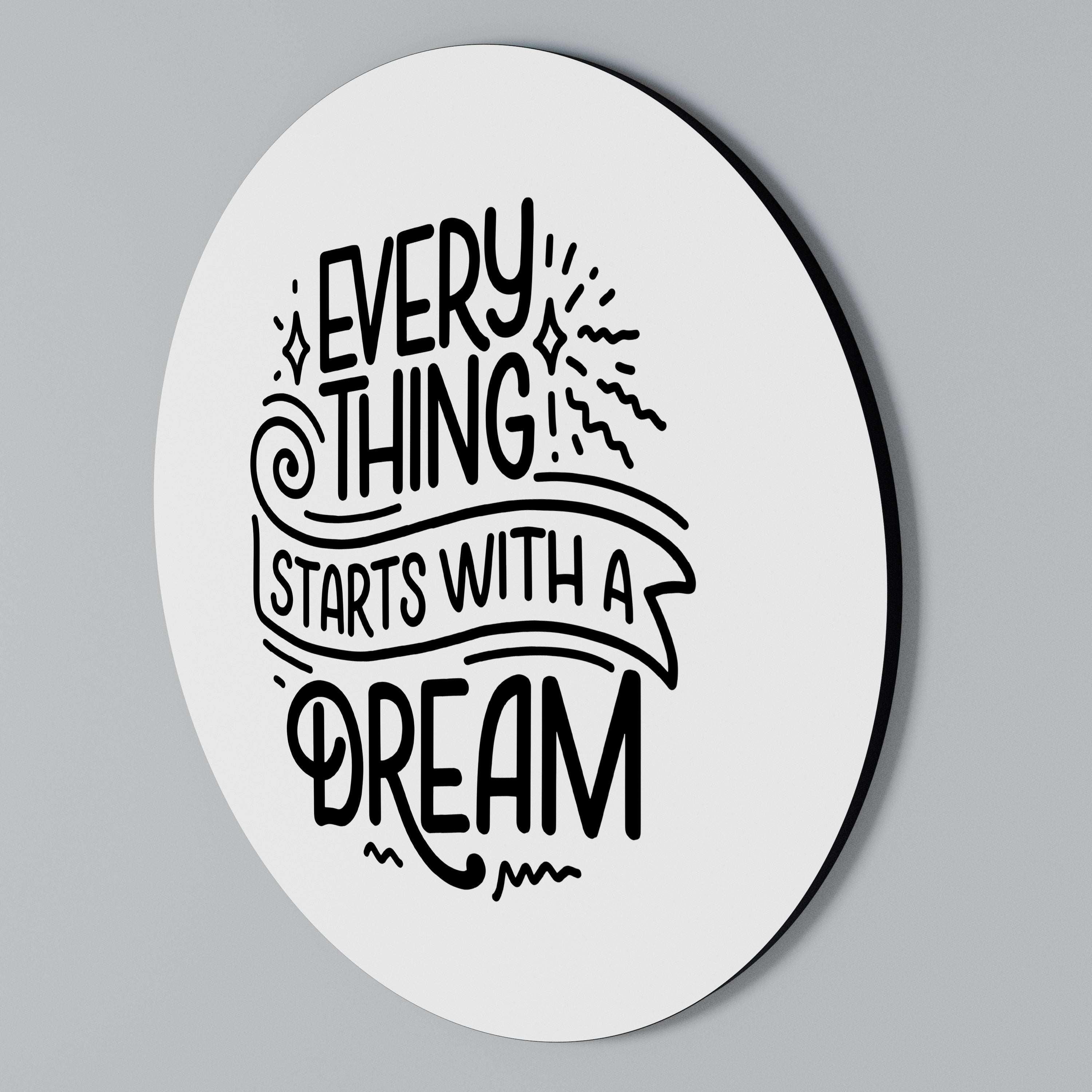 EVERYTHING STARTS WITH A DREAM Rundes Wandbild