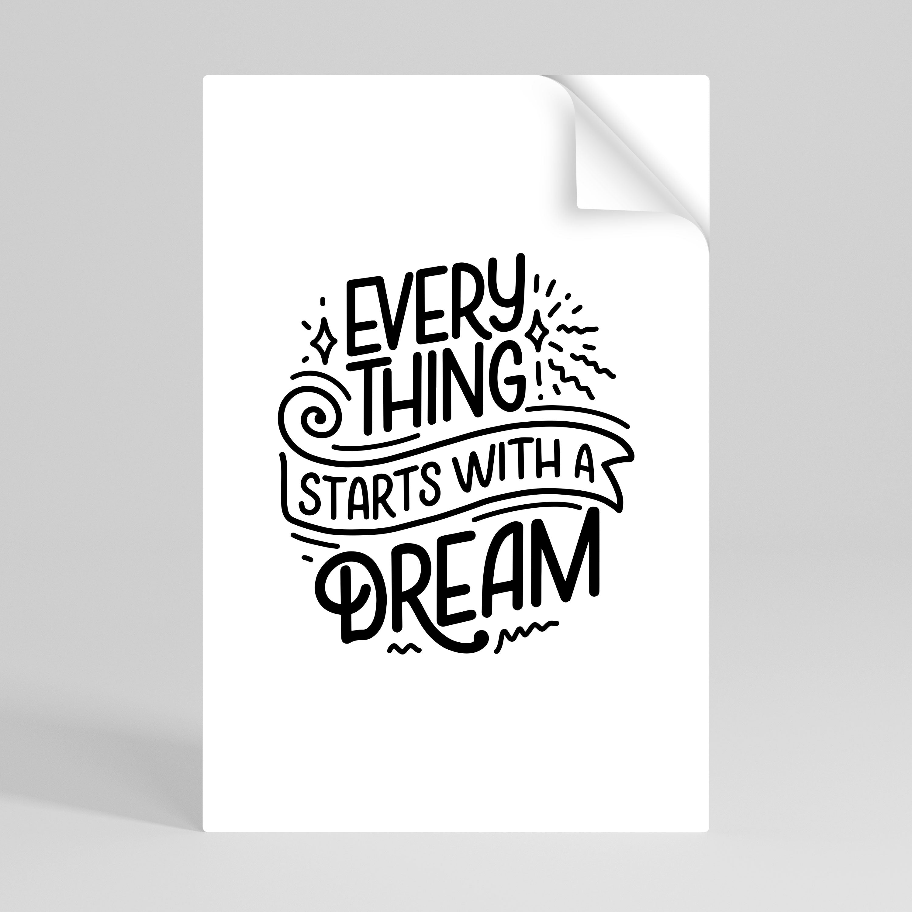 EVERYTHING STARTS WITH A DREAM Selbstklebendes Poster - Hochformat