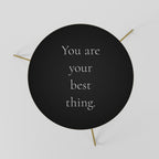 YOU ARE YOUR BEST THING Coffee Table 60