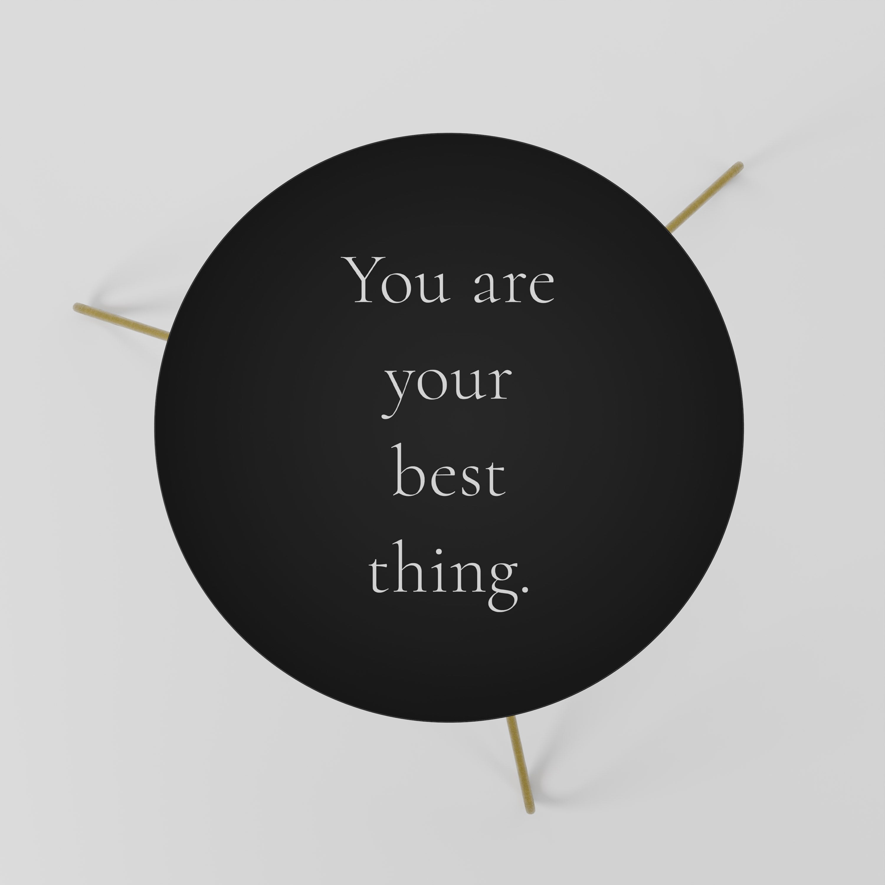 YOU ARE YOUR BEST THING Couchtisch 60
