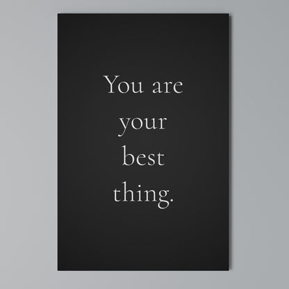 YOU ARE YOUR BEST THING Vertical Canvas Print