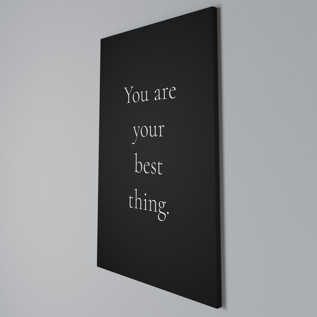 YOU ARE YOUR BEST THING Vertical Canvas Print