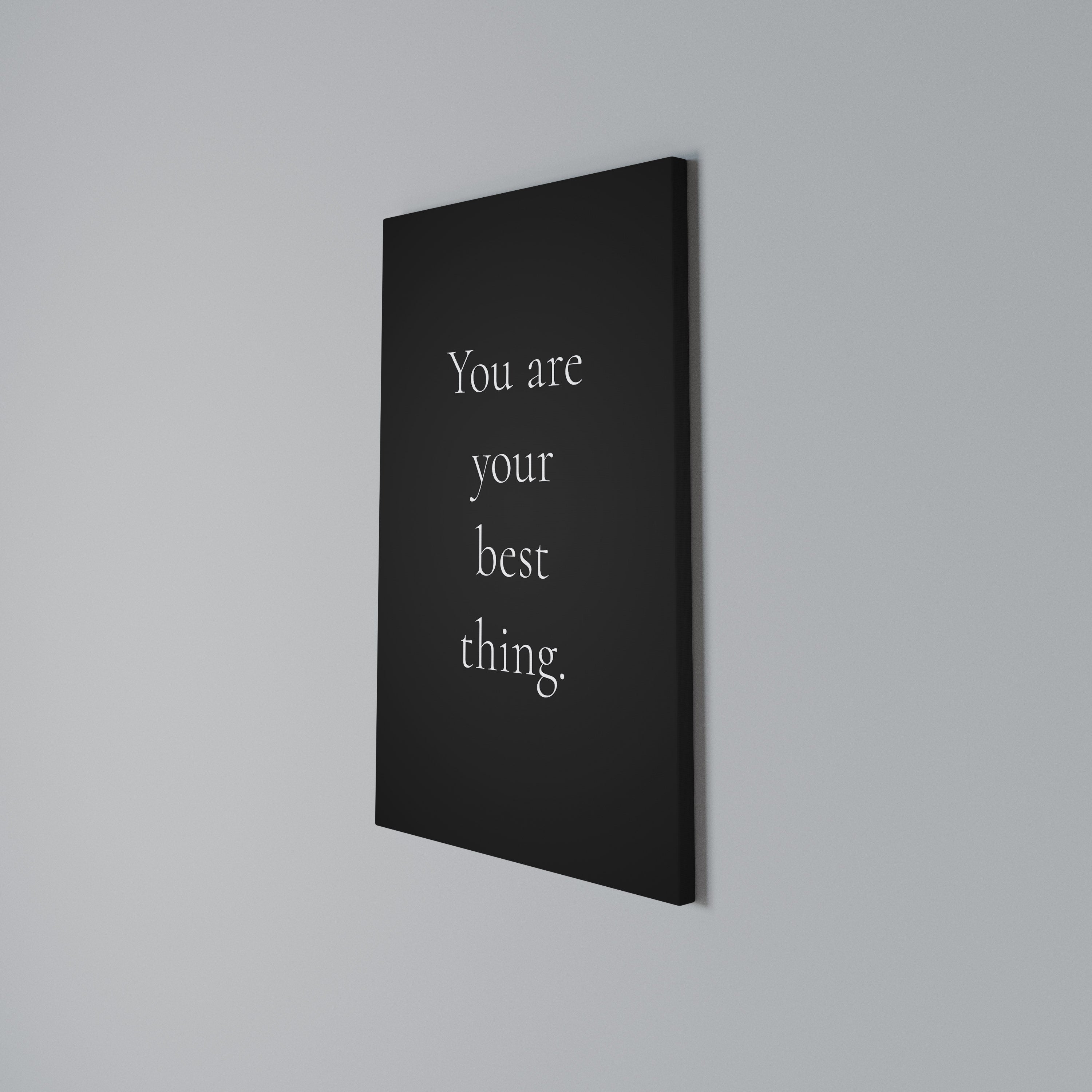 YOU ARE YOUR BEST THING Vertical Canvas Print