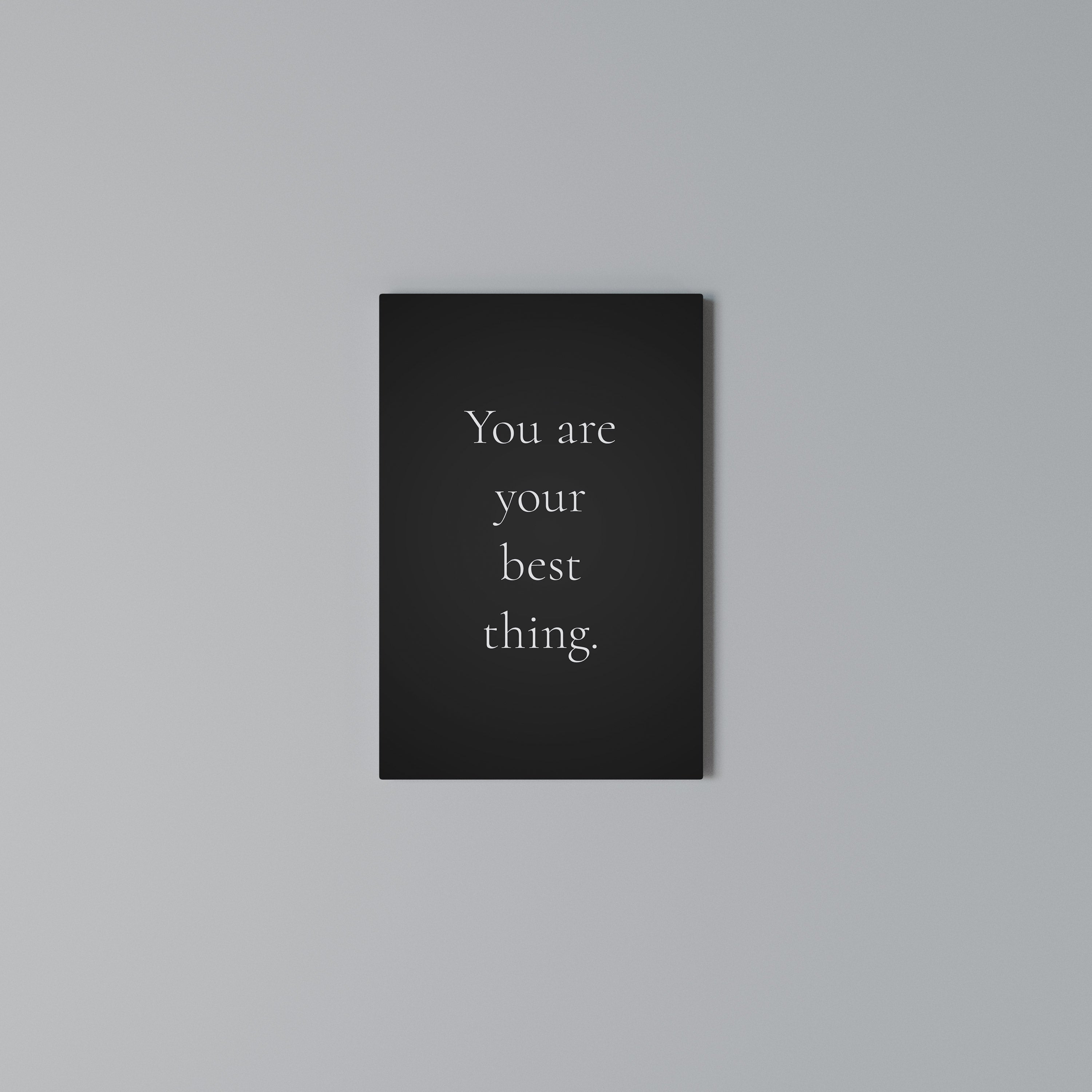 YOU ARE YOUR BEST THING Vertical Canvas Print