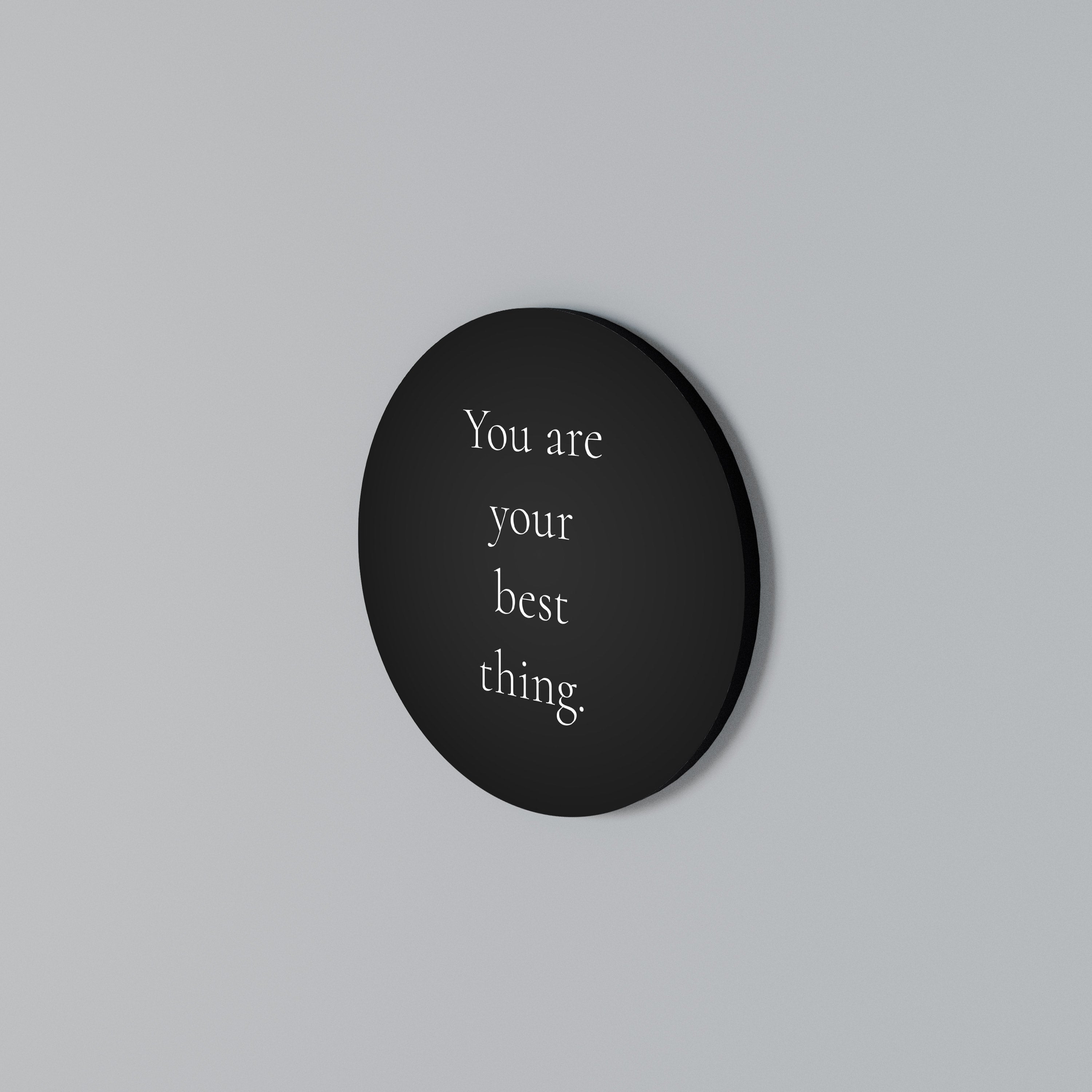 YOU ARE YOUR BEST THING Rundes Wandbild