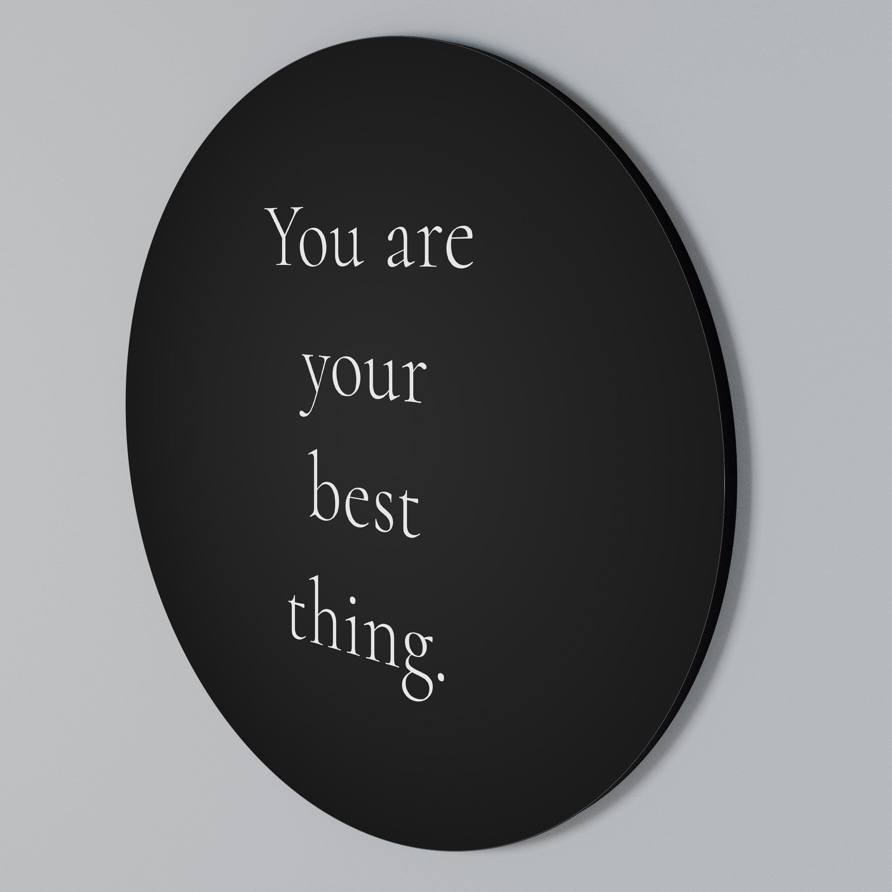 YOU ARE YOUR BEST THING Rundes Wandbild