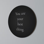 YOU ARE YOUR BEST THING Round Wall Art