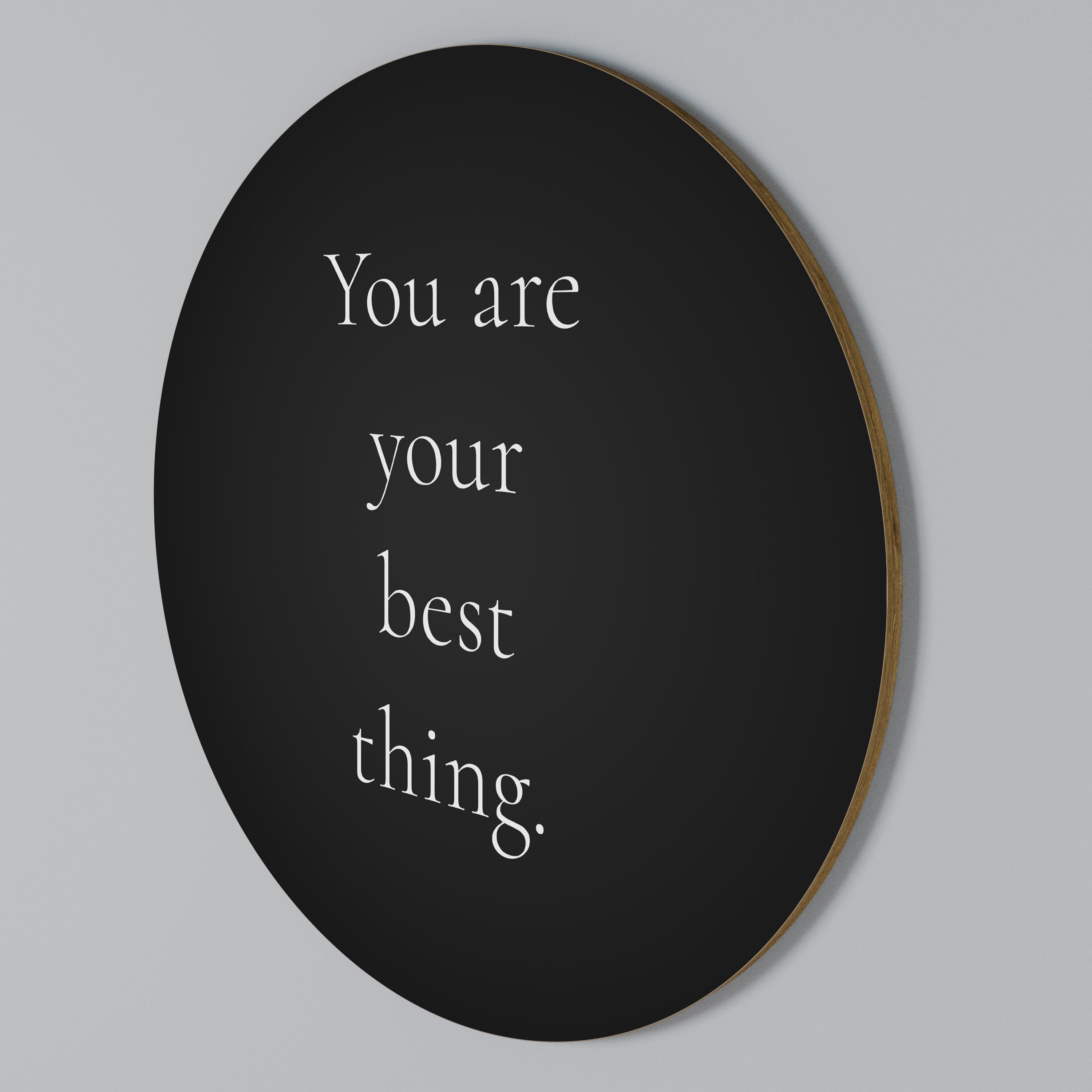 YOU ARE YOUR BEST THING Rundes Wandbild