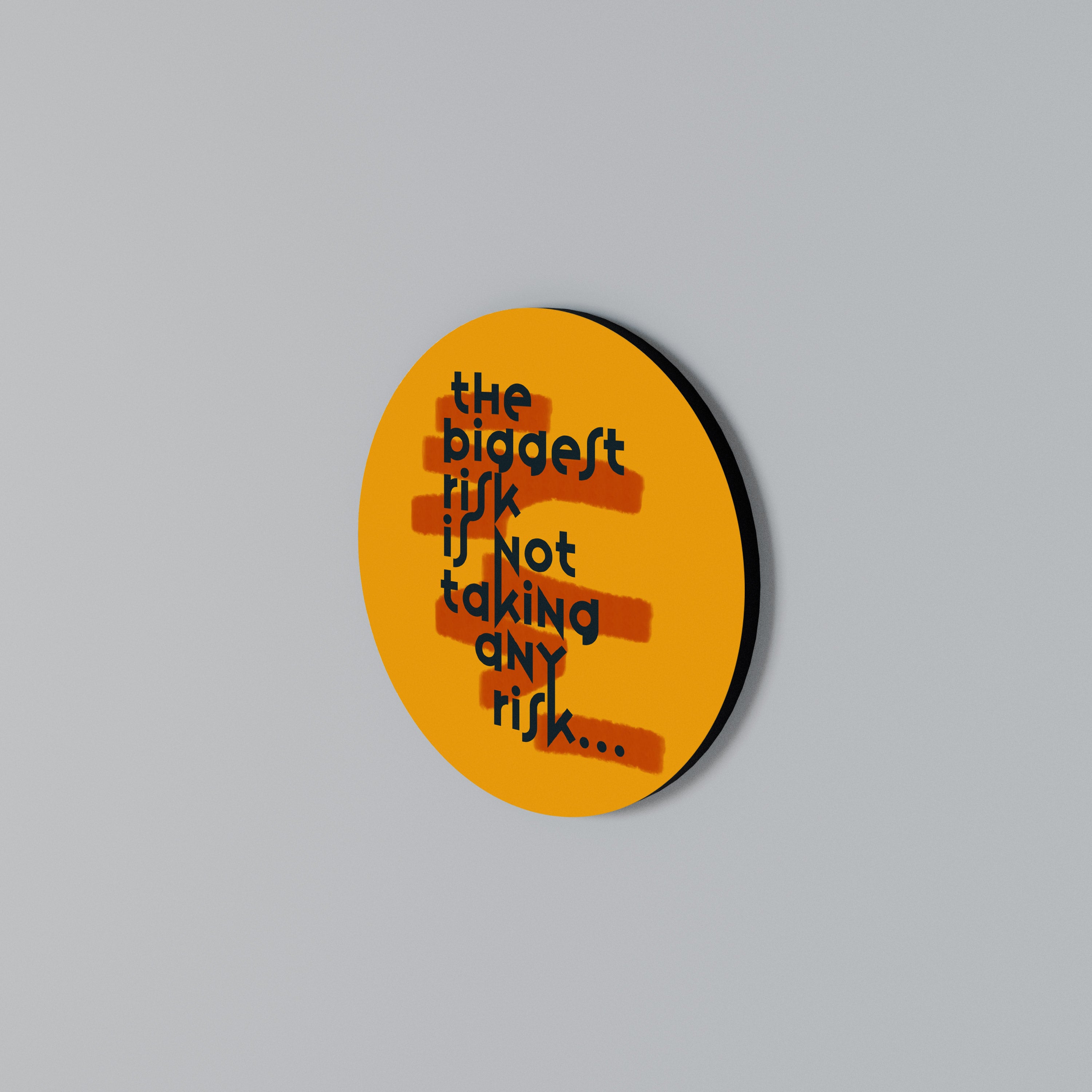 THE BIGGEST RISK Rundes Wandbild