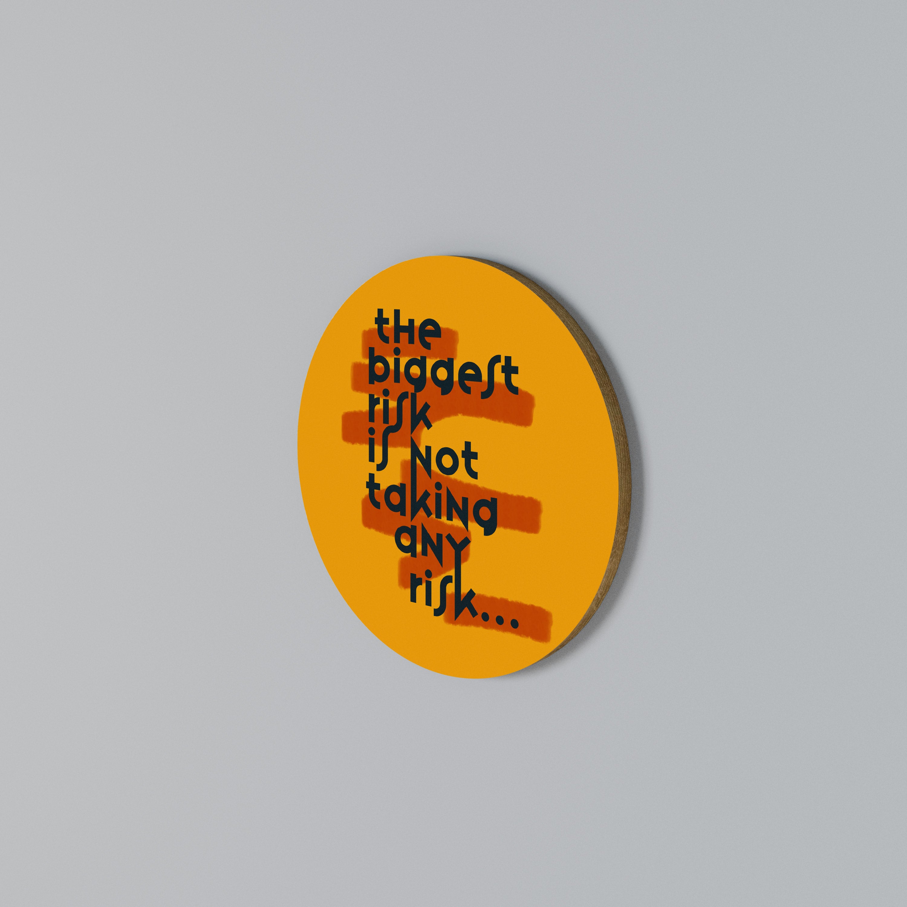 THE BIGGEST RISK Rundes Wandbild