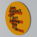 THE BIGGEST RISK Rundes Wandbild