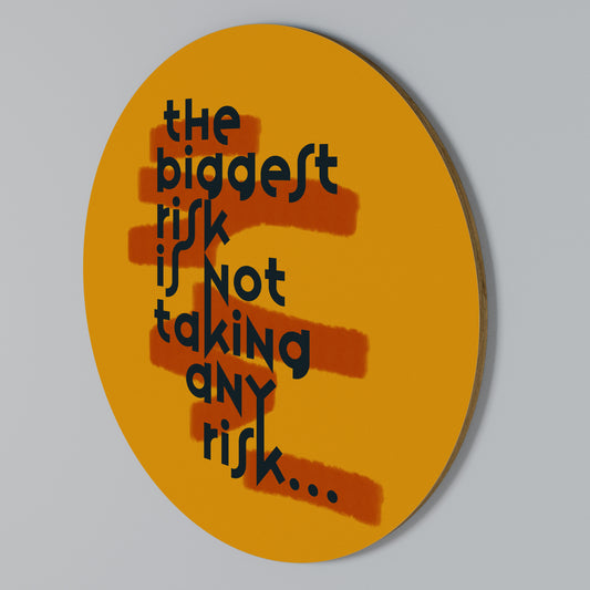 THE BIGGEST RISK Rundes Wandbild