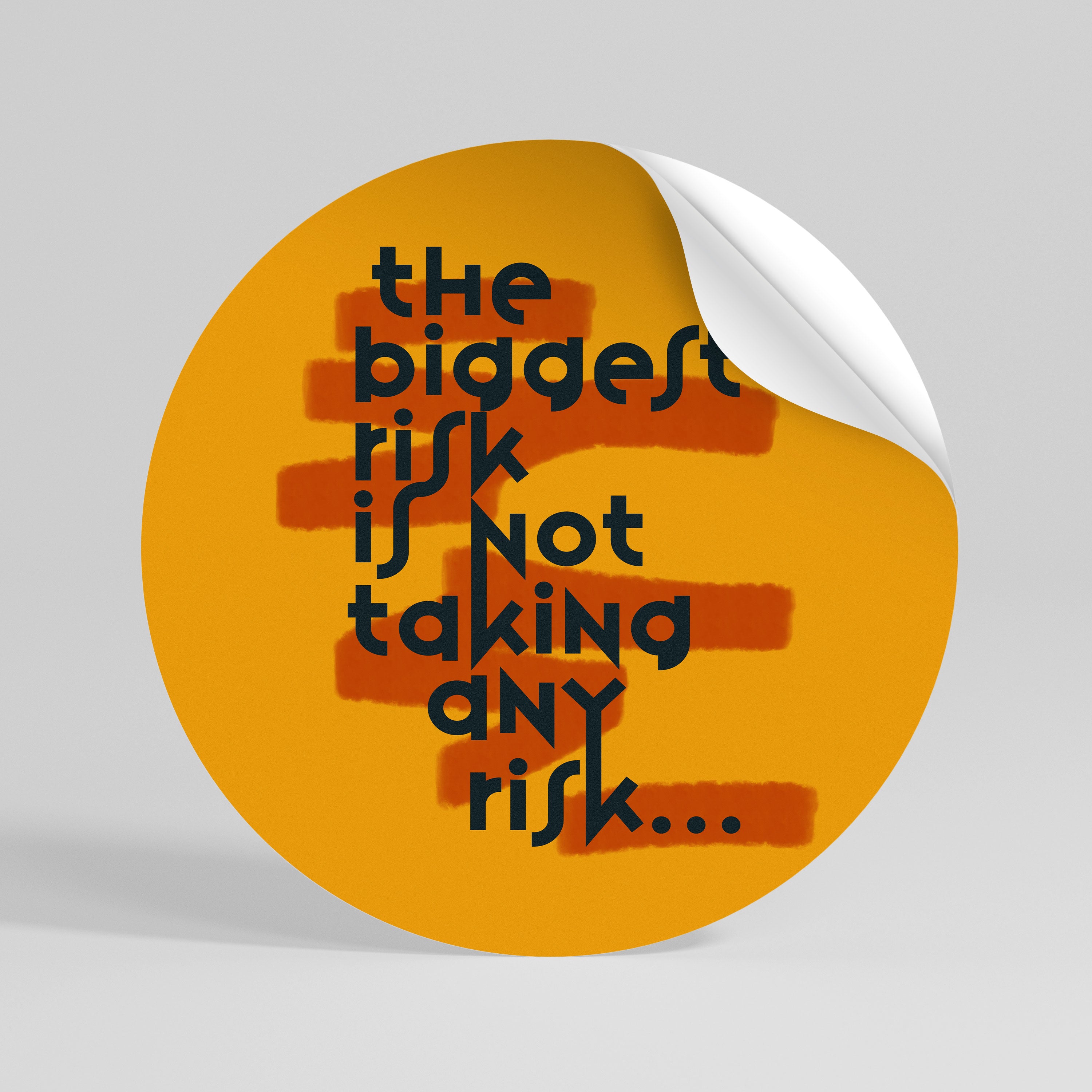 THE BIGGEST RISK Peel and Stick Round Sticker