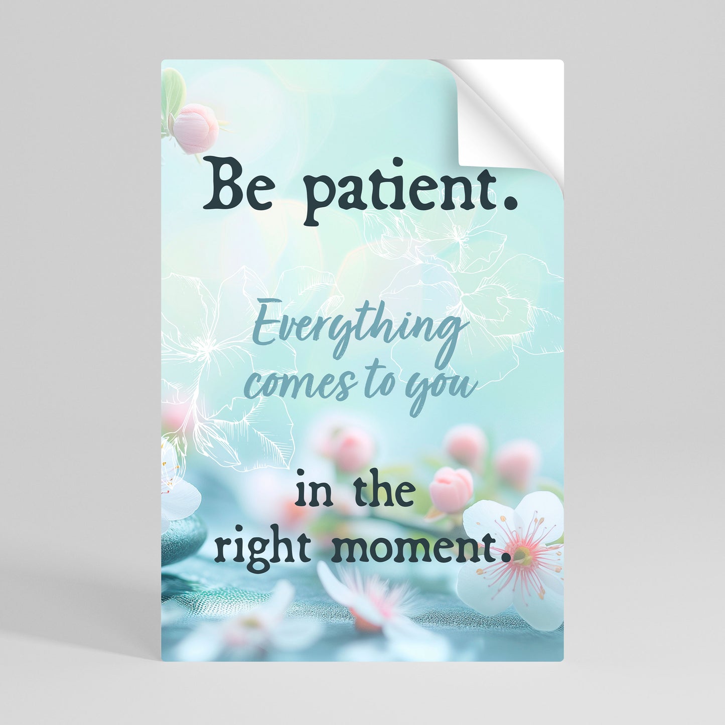 PATIENCE IN BLOOM Selbstklebendes Poster - Hochformat