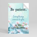 PATIENCE IN BLOOM Selbstklebendes Poster - Hochformat