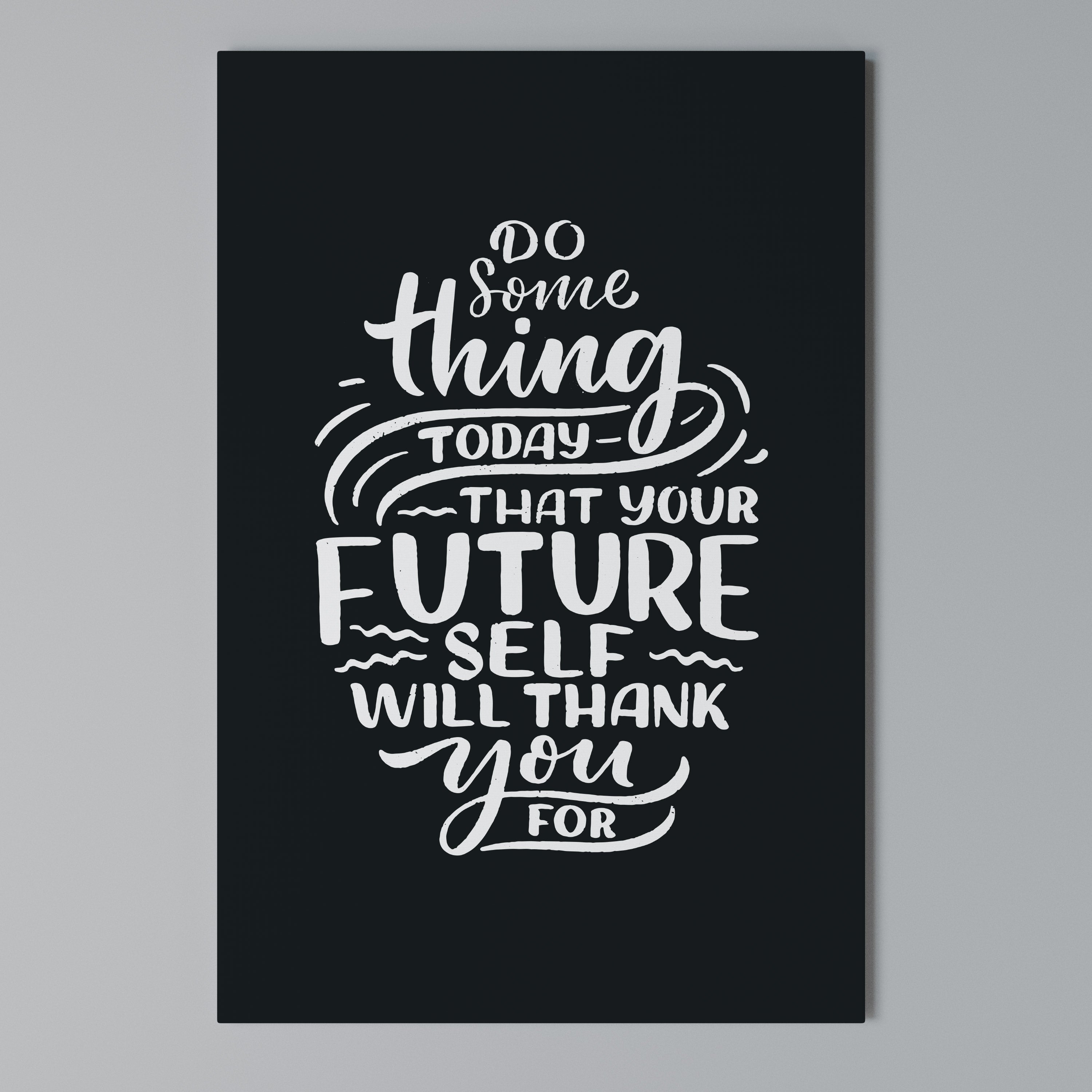 DO SOMETHING TODAY Vertical Canvas Print
