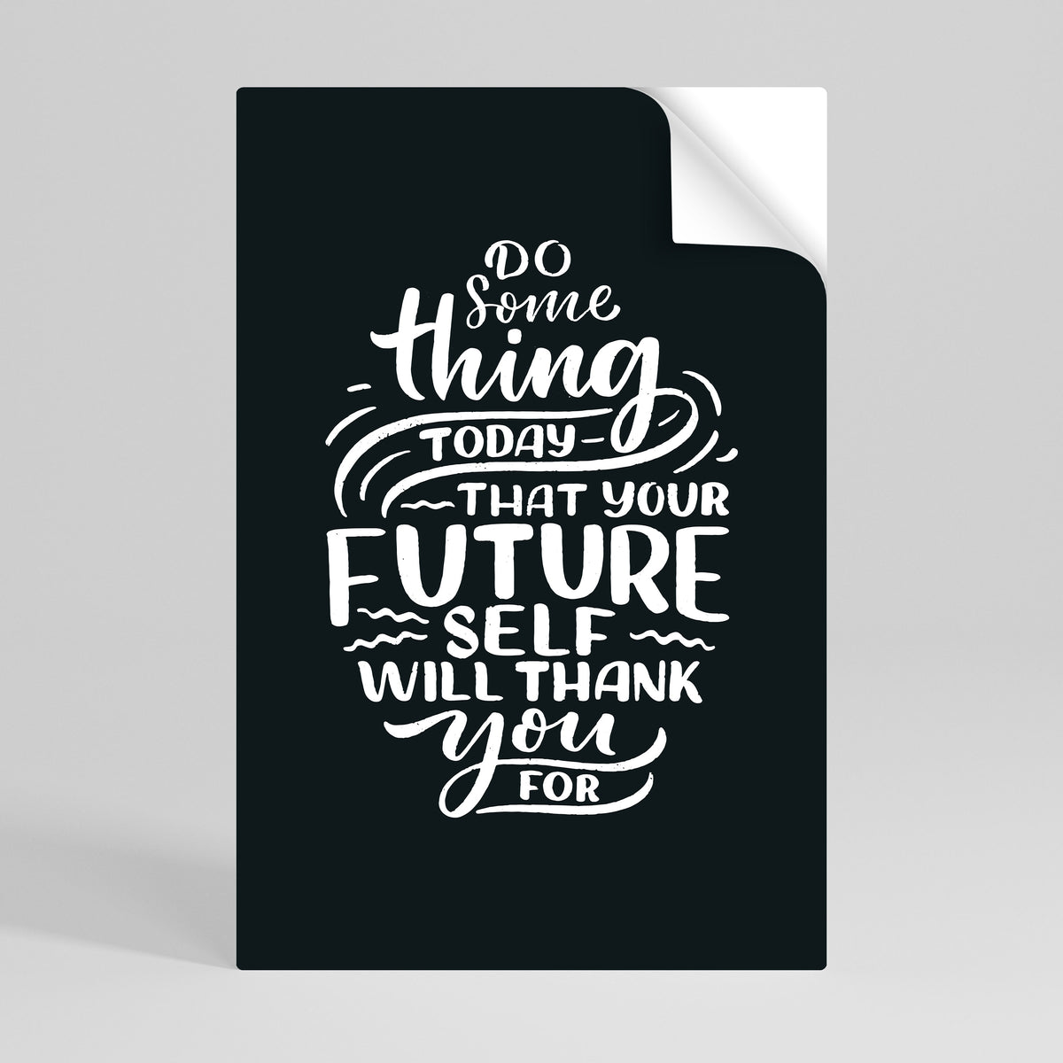 DO SOMETHING TODAY Selbstklebendes Poster - Hochformat