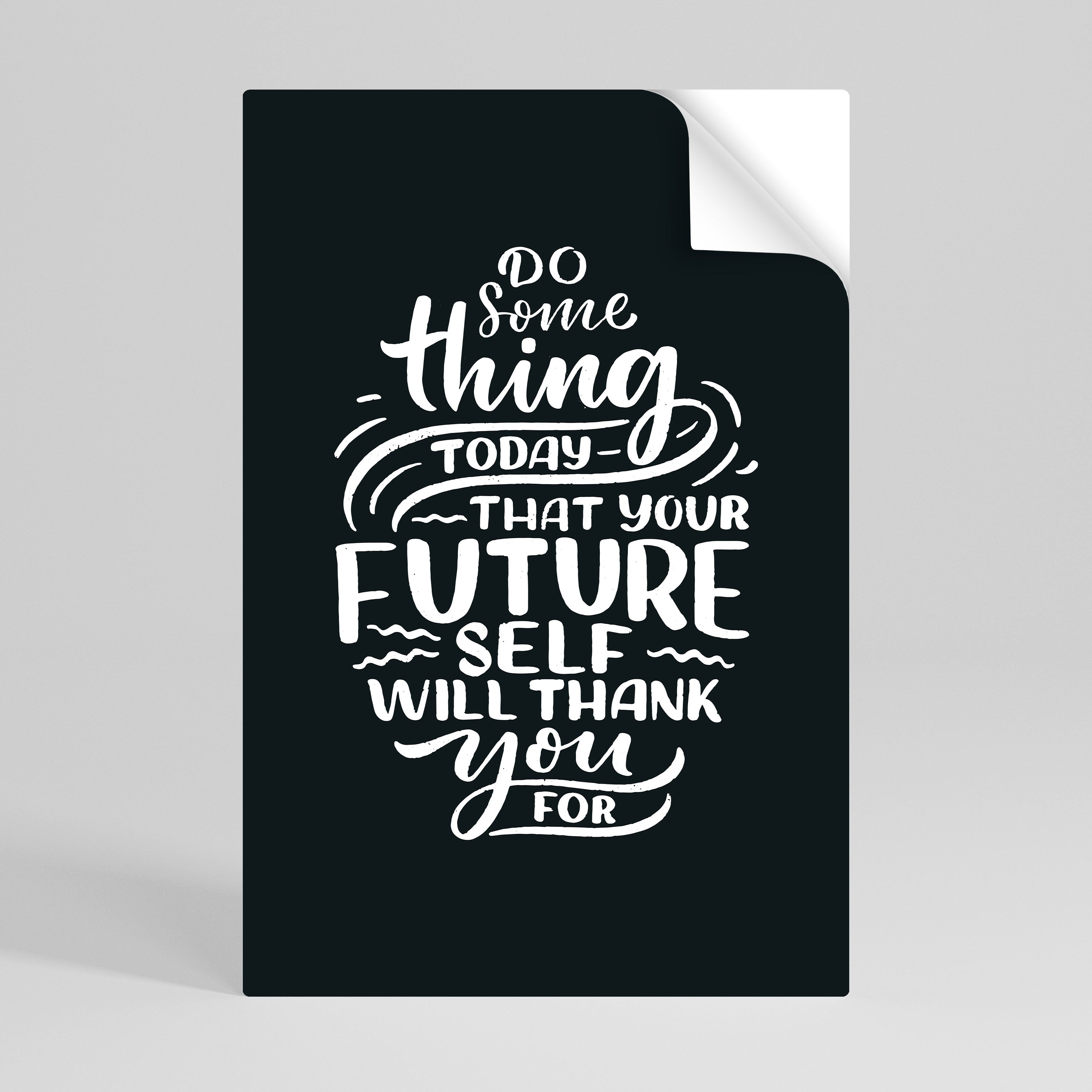 DO SOMETHING TODAY Selbstklebendes Poster - Hochformat