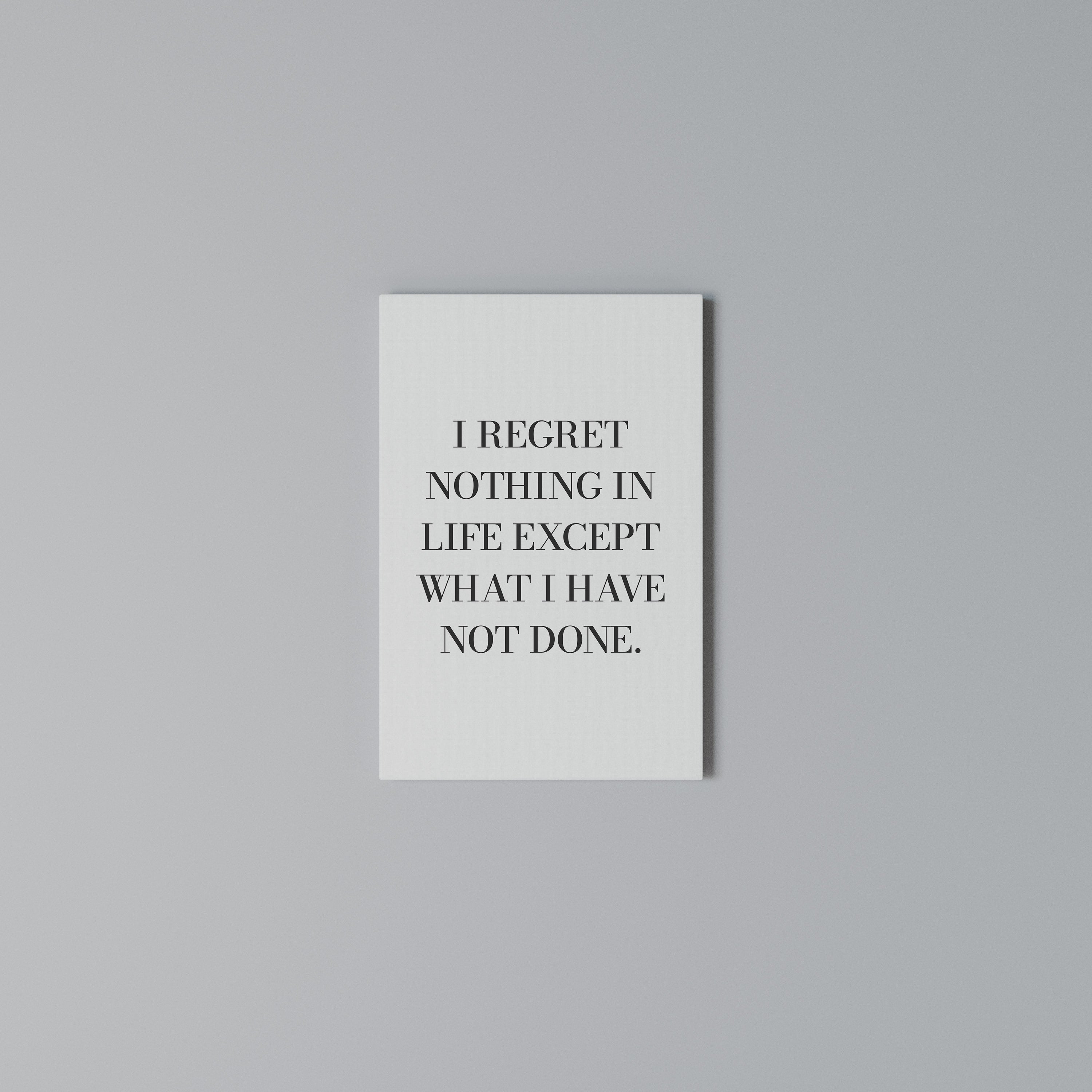 REGRET NOTHING Vertical Canvas Print