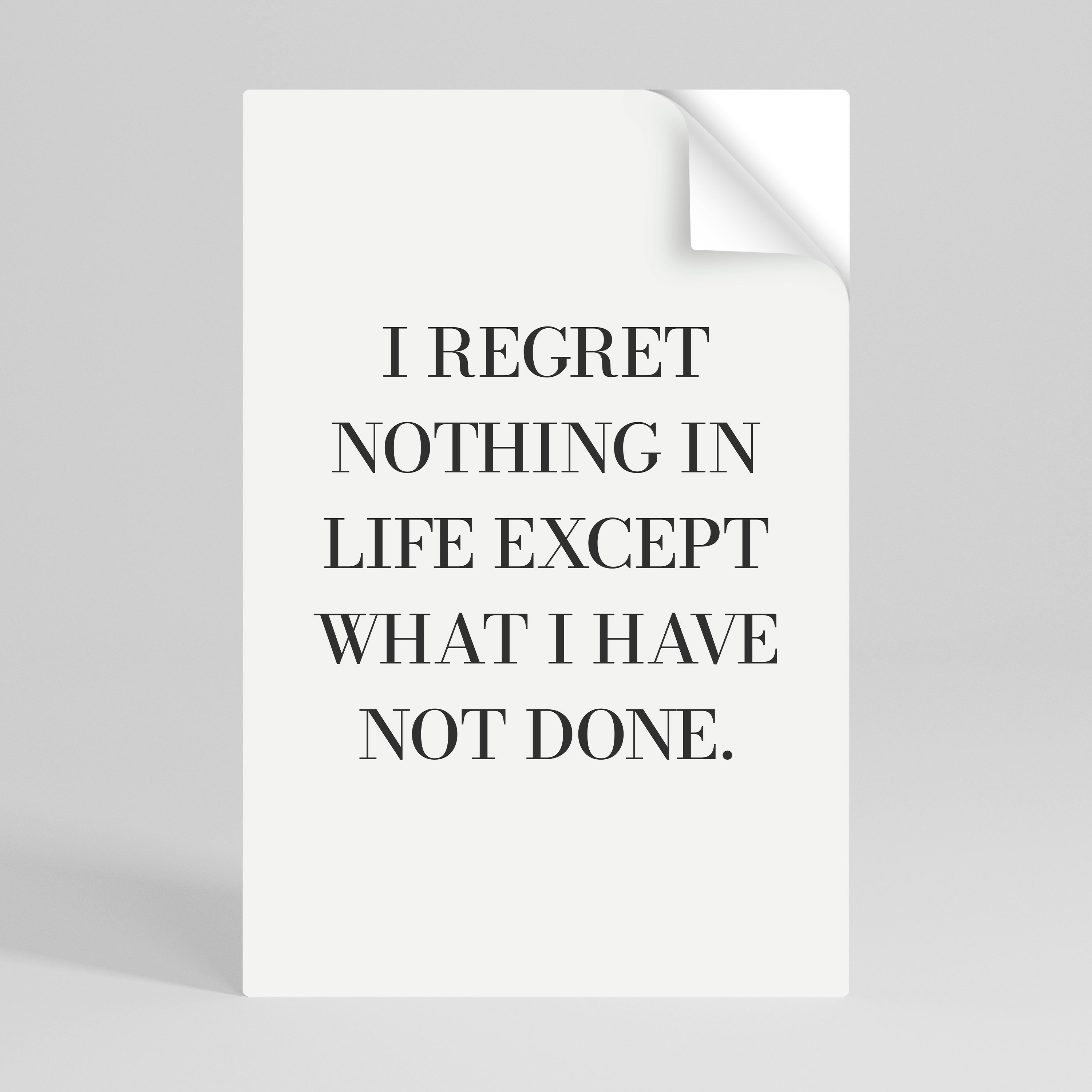 REGRET NOTHING Selbstklebendes Poster - Hochformat