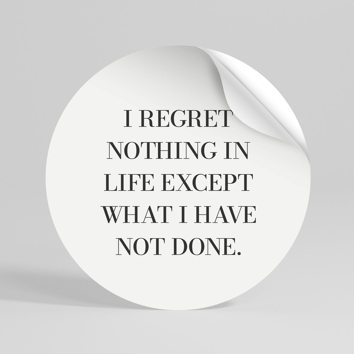 REGRET NOTHING Runder Wandsticker zum Abziehen und Aufkleben