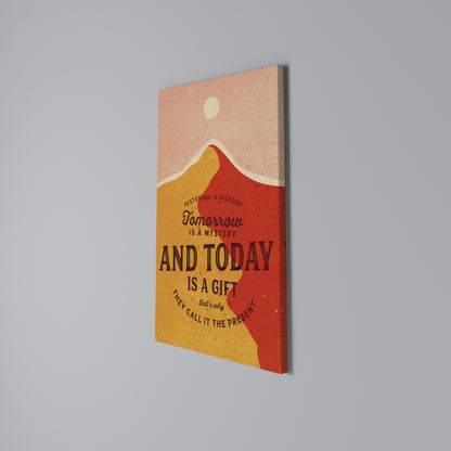 TODAY IS A GIFT Vertical Canvas Print